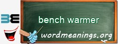 WordMeaning blackboard for bench warmer